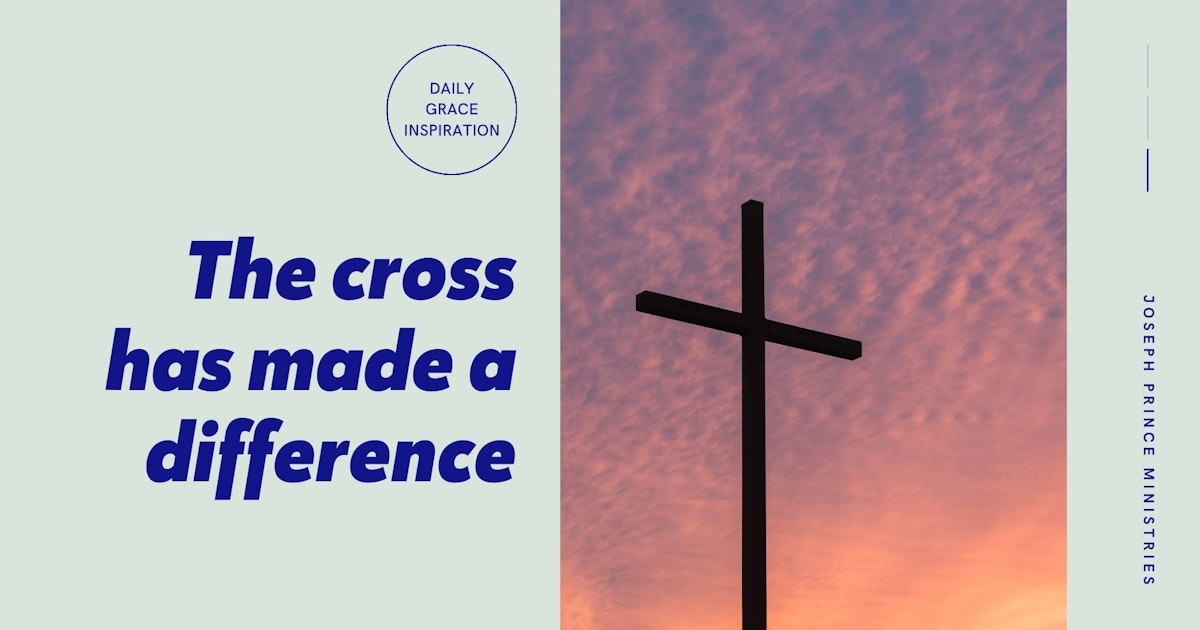 Daily Grace Inspiration The Cross Has Made A Difference Joseph daily-grace-inspiration-the-cross-has-made-a-difference-joseph