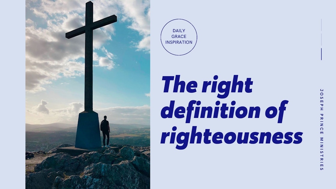 Daily Grace Inspiration The Right Definition of Righteousness
