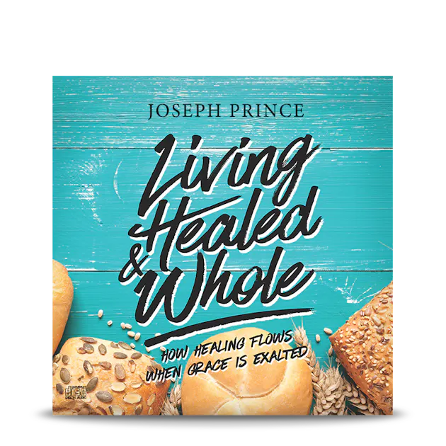 Living Healed & Whole—How Healing Flows When Grace Is Exalted | Joseph ...